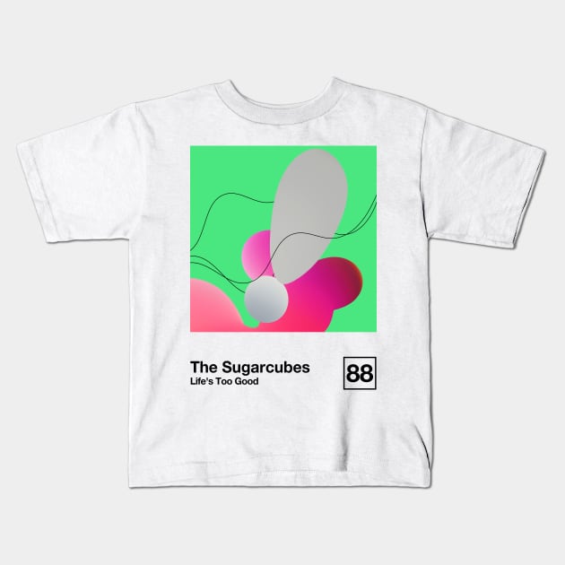 Life's Too Good / Minimalist Style Graphic Fan Artwork Kids T-Shirt by saudade